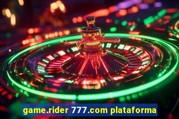 game.rider 777.com plataforma